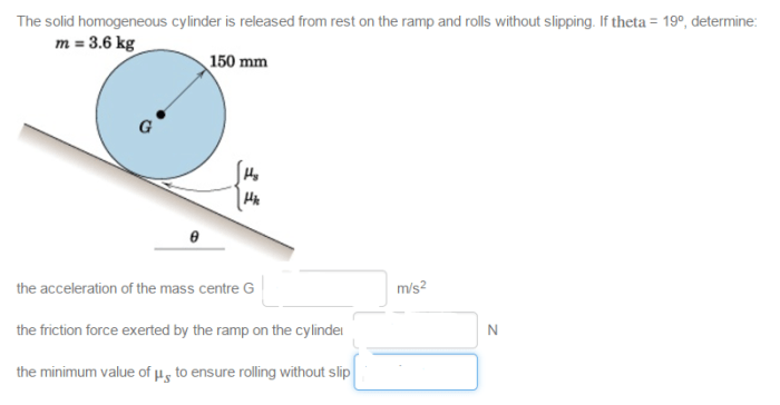 The solid homogeneous cylinder is released from rest